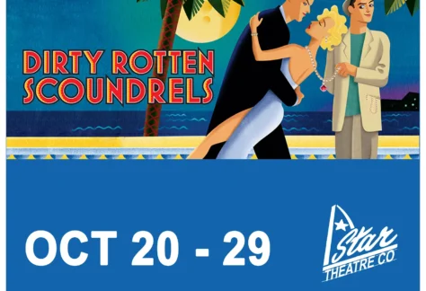 Star Theatre Co Presents "Dirty Rotten Scoundrels"